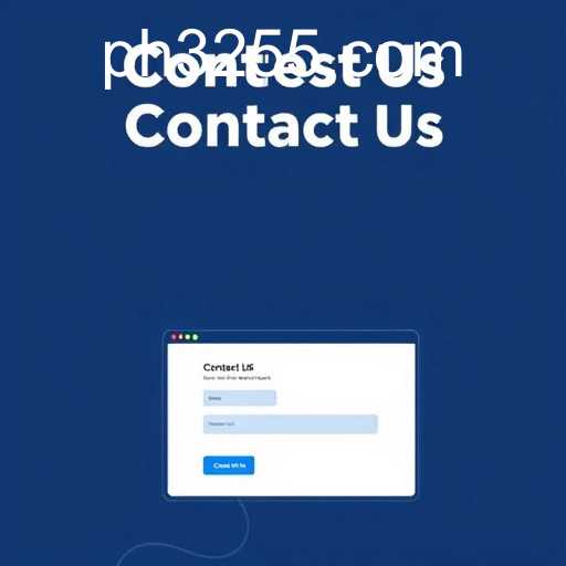 How to Effectively Use 'Contact Us' Pages for Better Communication: A Look into ph325 com